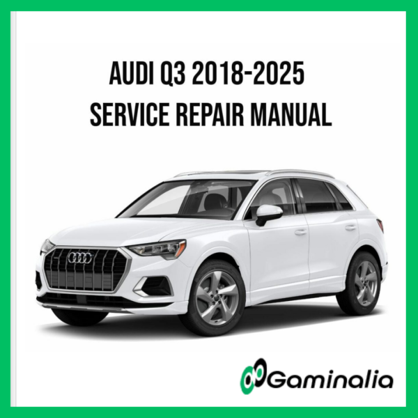 Audi Q3 2018-2025 Service Manual Repair, Workshop Service Repair