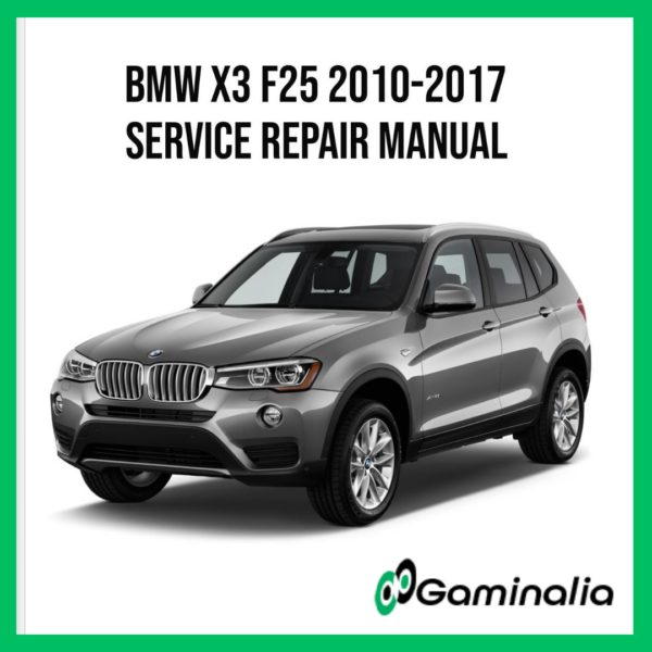 BMW X3 F25 2010-2017 Service Manual Repair, Workshop Service Repair