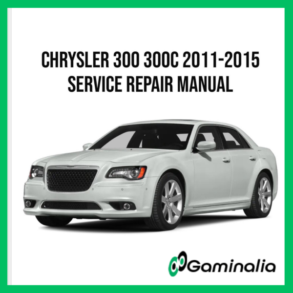 Chrysler 300 300C 2011-2015 Service Manual Repair, Workshop Service Repair
