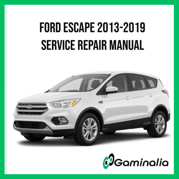 Ford Escape 2013-2019 Service Manual Repair, Workshop Service Repair